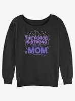 Disney Star Wars The Force Is Strong With This Mom Womens Slouchy Sweatshirt