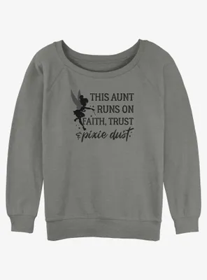 Disney Tinker Bell This Aunt Runs On Faith Trust and Pixie Dust Womens Slouchy Sweatshirt