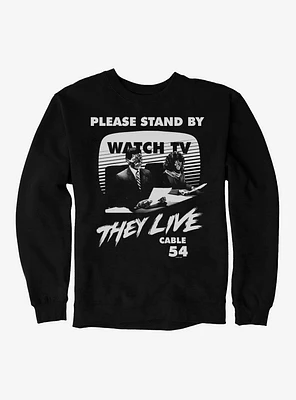 They Live Watch TV Sweatshirt