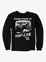 They Live Watch TV Sweatshirt