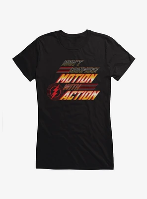The Flash Dont Confuse Motion With Action Girls T-Shirt