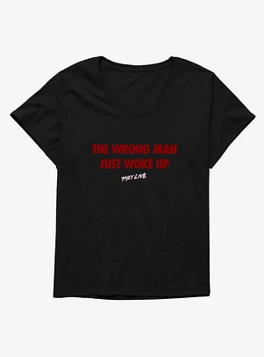 They Live The Wrong Man Just Woke Up Girls T-Shirt Plus