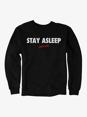 They Live Stay Asleep Sweatshirt