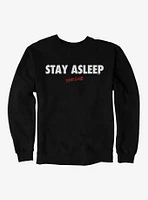 They Live Stay Asleep Sweatshirt