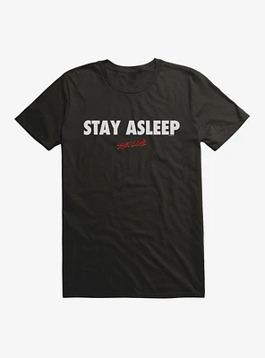They Live Stay Asleep T-Shirt