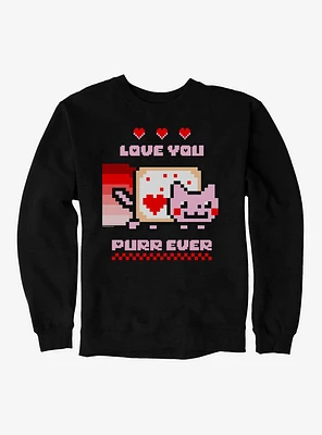 Nyan Cat Love You Purr Ever Sweatshirt