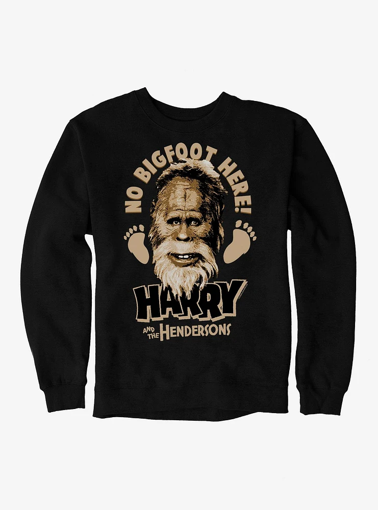 Harry And The Hendersons No Bigfoot Here! Sweatshirt