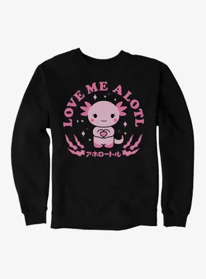 Axolotl Love Me Alotl Sweatshirt