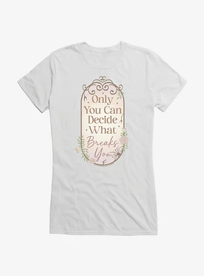 A Court Of Wings & Ruin Only You Decide What Breaks Girls T-Shirt