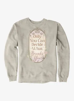A Court Of Wings & Ruin Only You Decide What Breaks Sweatshirt