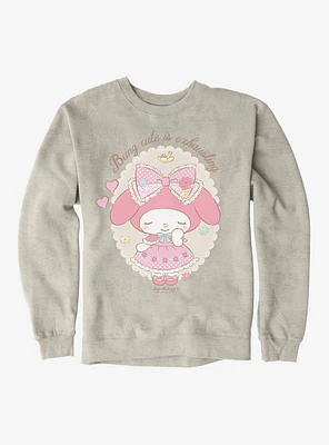 My Melody Being Cute Is Exhausting Sweatshirt