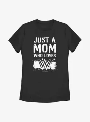 WWE Just A Mom Who Loves Womens T-Shirt