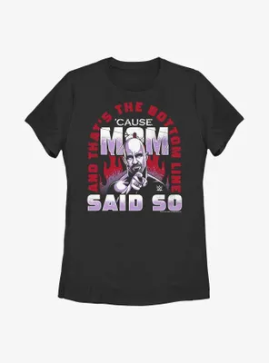 WWE Stone Cold Steve Austin Cause Mom Said So Womens T-Shirt