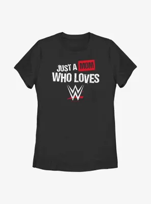 WWE Just A Mom Who Loves  Womens T-Shirt