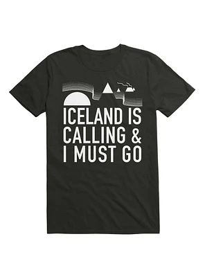 Iceland Is Calling And I Must Go T-Shirt