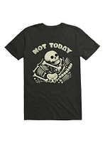 Not Today Skeleton T-Shirt