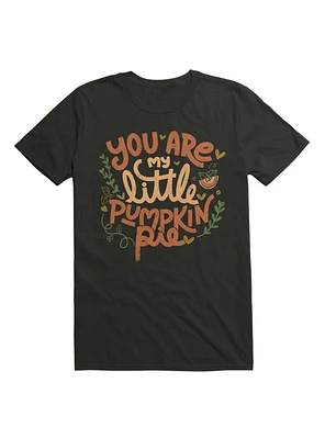 You Are My Little Pumpkin Pie T-Shirt