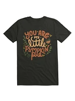 You Are My Little Pumpkin Pie T-Shirt