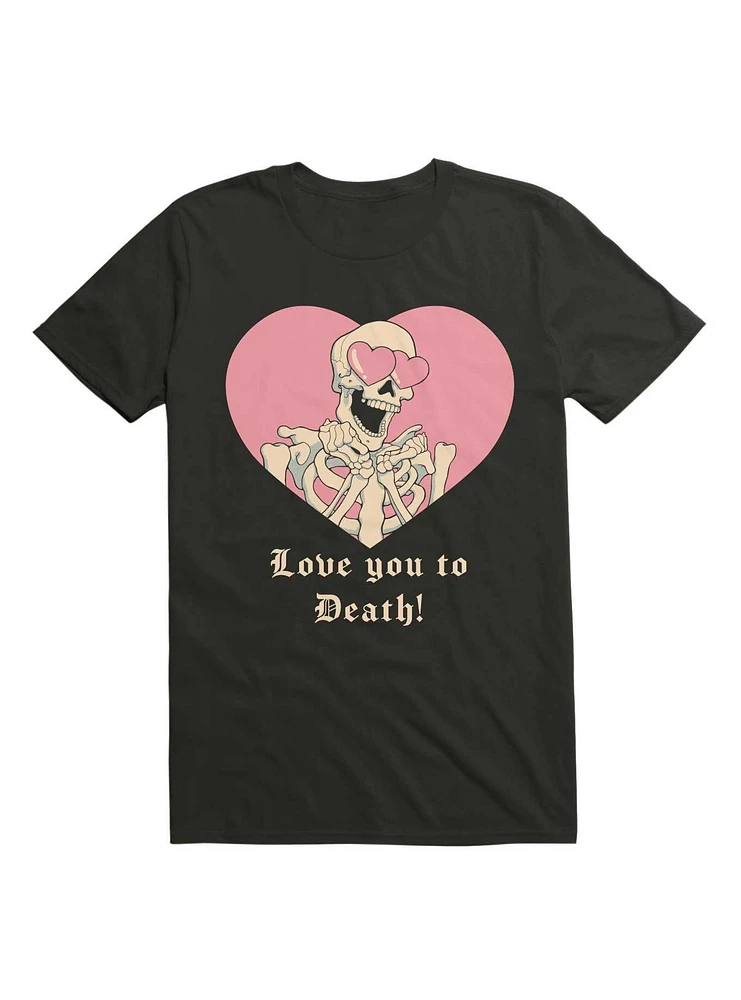 Love you to Death! Skeleton T-Shirt