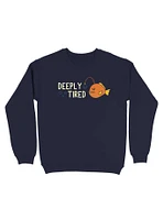 Deeply Tired Fish Sweatshirt