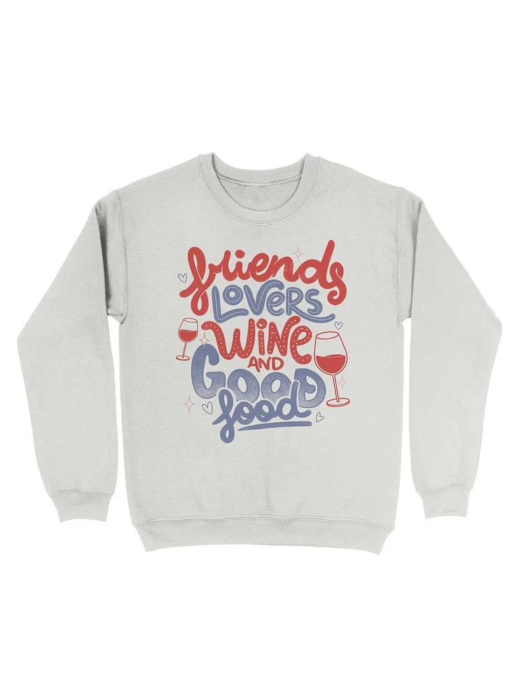 Friends Lovers Wine and Good Food Sweatshirt