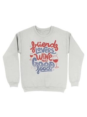 Friends Lovers Wine and Good Food Sweatshirt