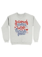 Friends Lovers Wine and Good Food Sweatshirt