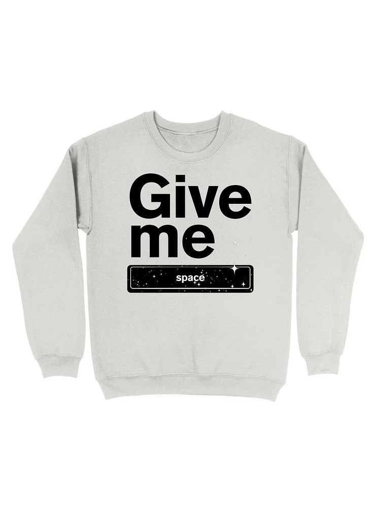 Give me Space Sweatshirt