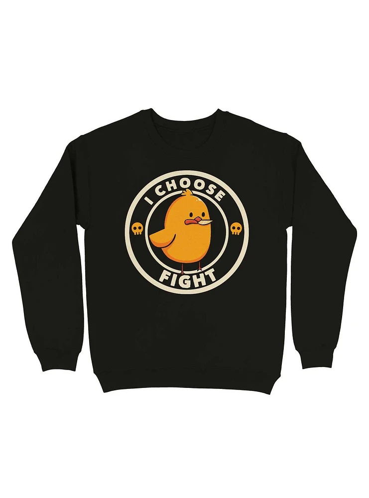 I Choose Fight Funny Duck Sweatshirt