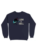 Lurk And Roll Sweatshirt