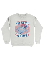 Not Okay But I'm Still Alive Sweatshirt