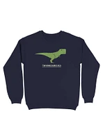 Tinyarmosaurus Rex Sweatshirt