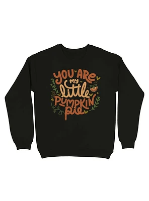 You Are My Little Pumpkin Pie Sweatshirt