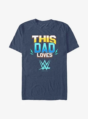 WWE This Dad Loves T-Shirt