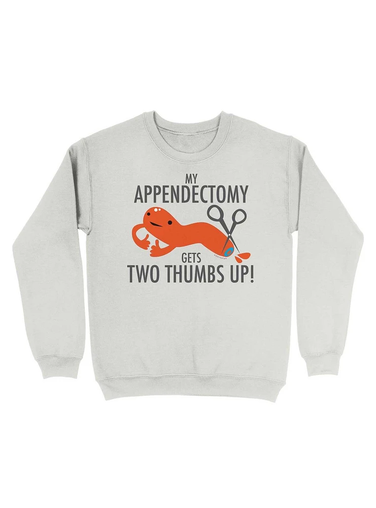 My Appendectomy Gets Two Thumbs Up Sweatshirt