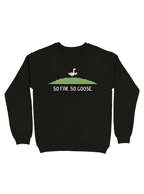 So Far Goose Sweatshirt
