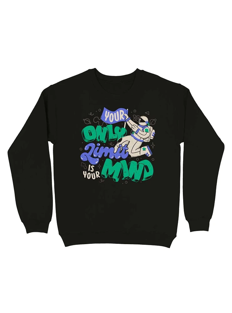 Your Only Limit Is Mind Sweatshirt