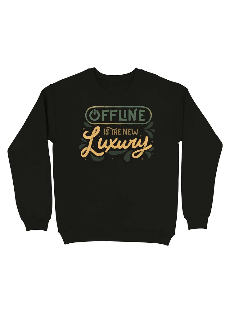 Offline Is The New Luxury Sweatshirt