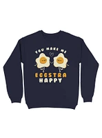 You Make Me Eggstra Happy Sweatshirt