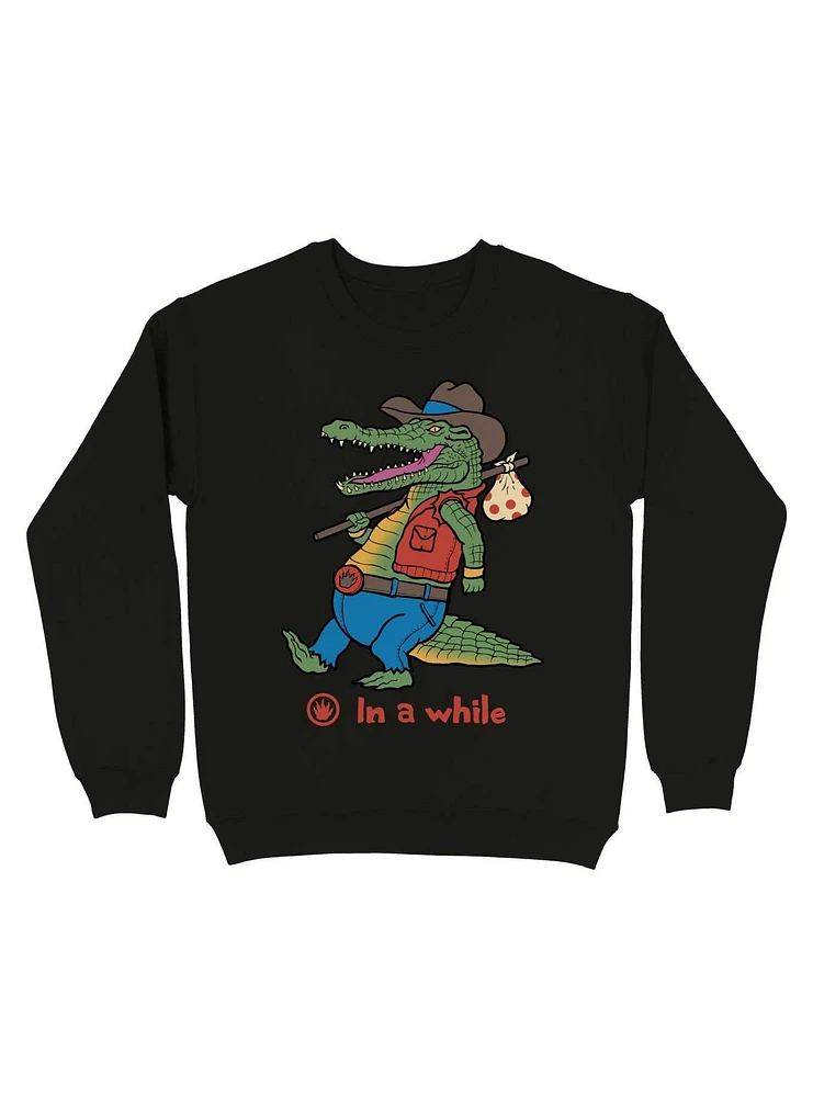 A While Crocodile! Sweatshirt