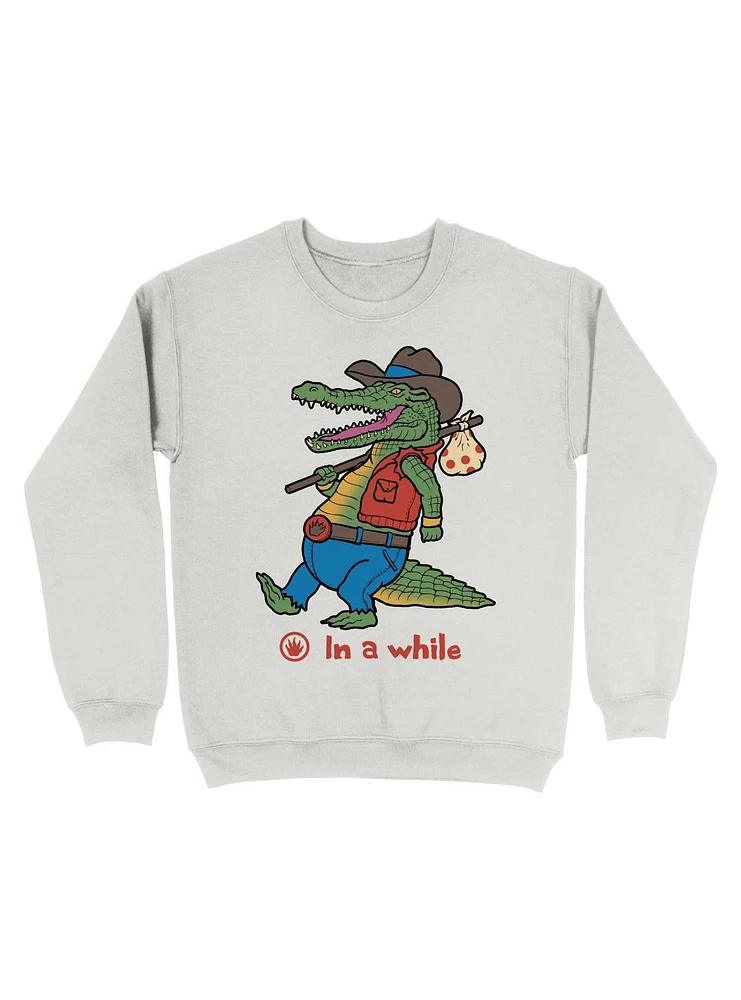 A While Crocodile! Sweatshirt