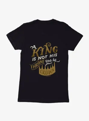 The Cruel Prince Sinister Enchantment Collection: King Is Not His Throne Nor Crown Womens T-Shirt