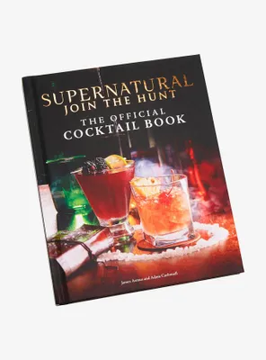 Supernatural: Join The Hunt The Official Cocktail Book
