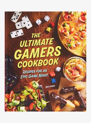 The Ultimate Gamers Cookbook: Recipes For An Epic Game Night Book