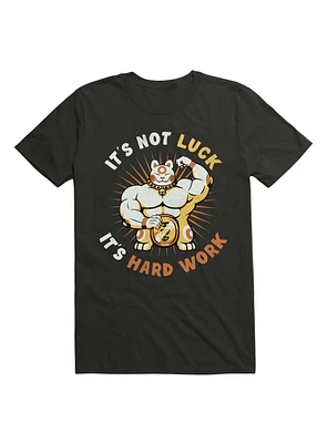 It's Not Luck Hard Work Lucky Cat T-Shirt