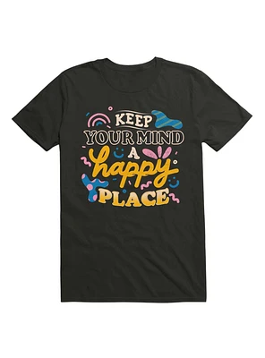 Keep Your Mind A Happy Place T-Shirt