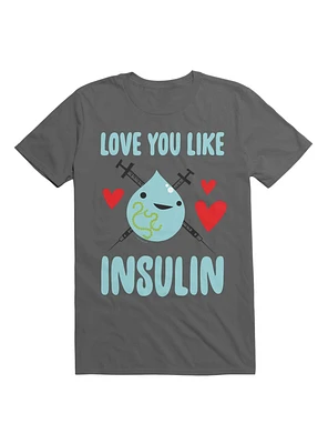 Diabetic Humor Love You Like Insulin T-Shirt