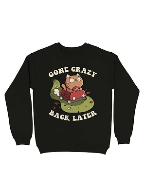 Kitten Gone Crazy Back Later Sweatshirt