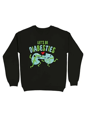 Let's Be Diabesties Diabetic Humor Sweatshirt