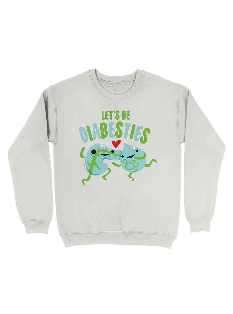 Let's Be Diabesties Diabetic Humor Sweatshirt